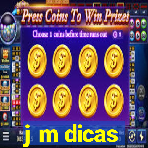 j m dicas